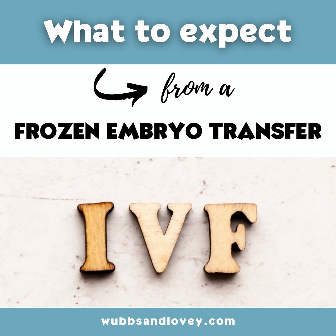 What to expect from a frozen embryo transfer cycle procedure day. Www.wubbsandlovey.com